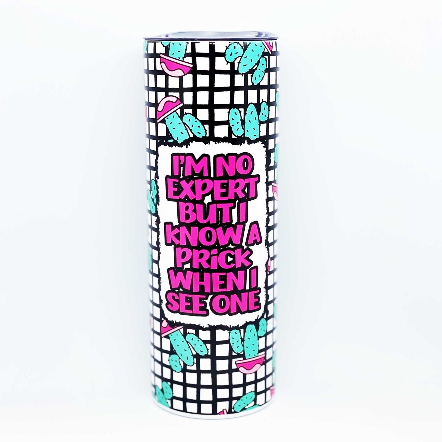 Sublimation Tumbler - 20oz - I Know A Prick When I See One