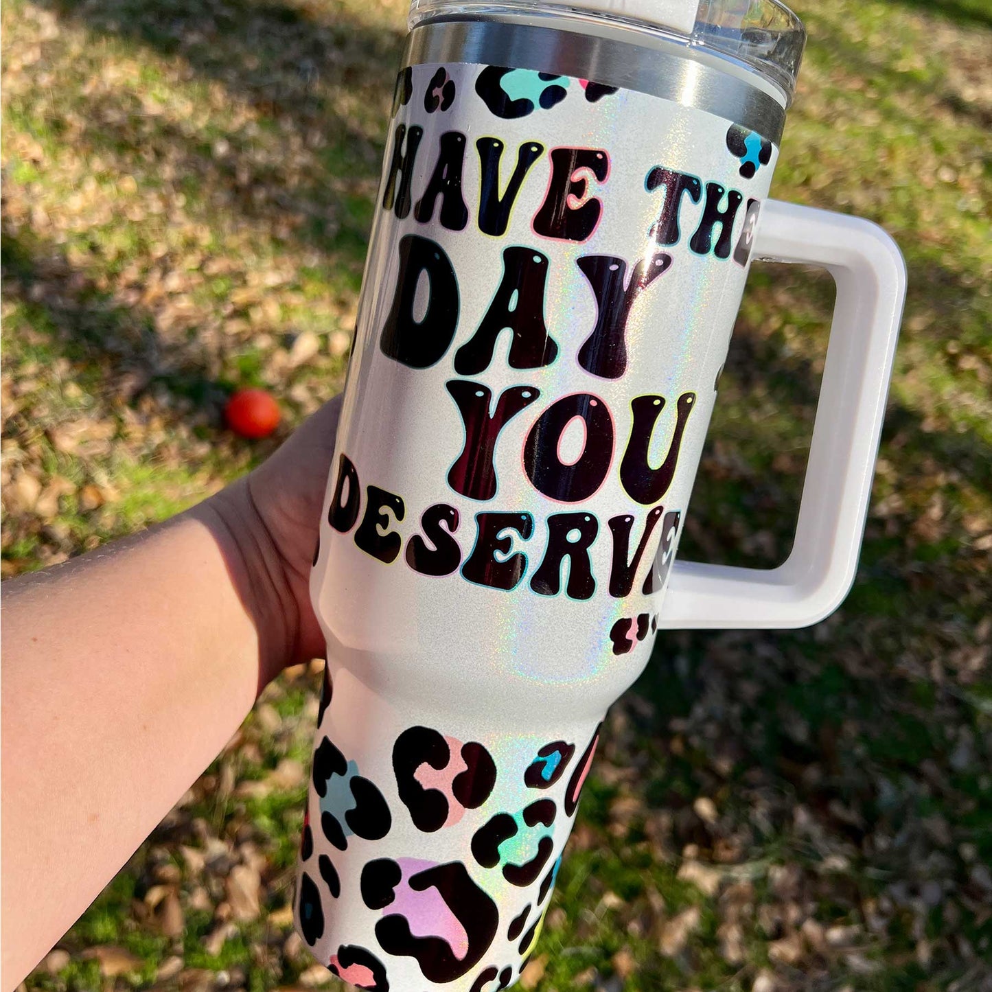 Sublimation Tumbler - 40oz - Have The Day You Deserve
