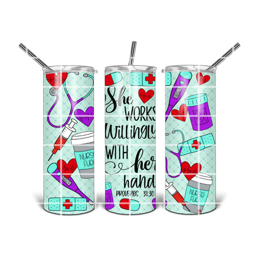 20 oz Tumbler Design - She Works Willingly With Her Hands (Nurse)