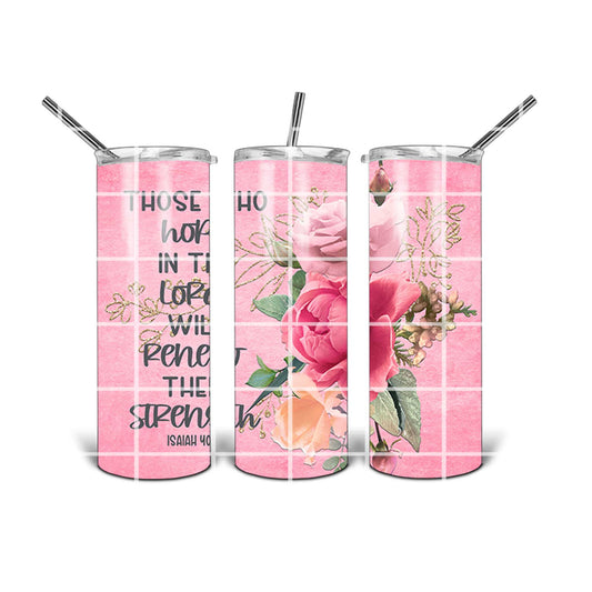 20 oz Tumbler Design - Those Who Hope In The Lord