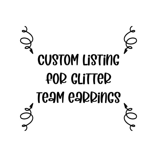 *** CUSTOM REQUEST ***  GLITTER DROP EARRINGS